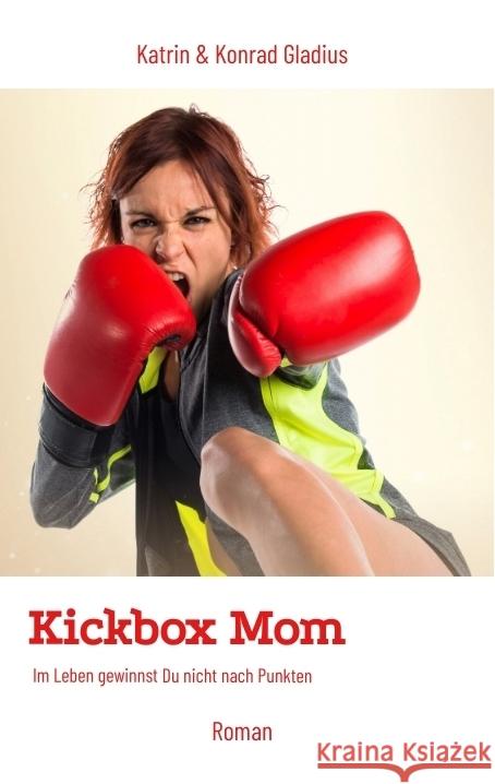 Kickbox Mom Gladius, Katrin, Gladius, Konrad 9783347672505