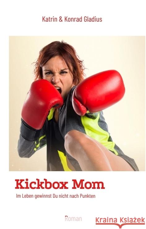 Kickbox Mom Gladius, Katrin, Gladius, Konrad 9783347672512