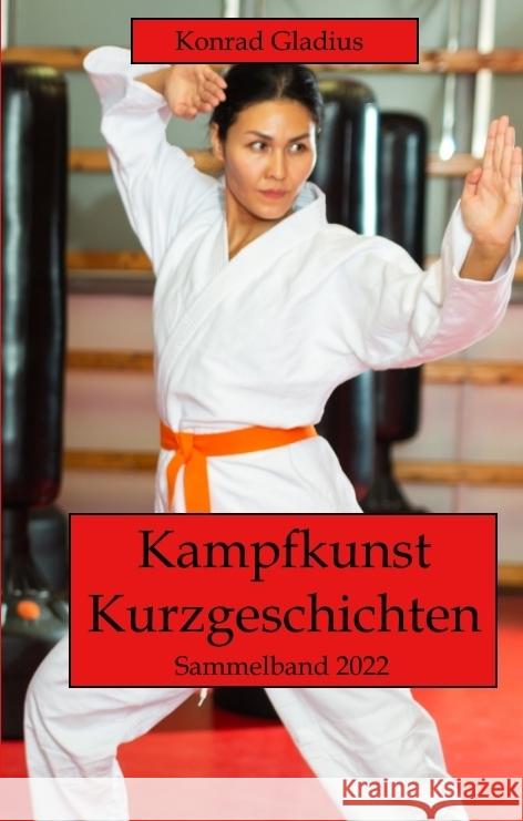 Kampfkunst Kurzgeschichten Gladius, Konrad 9783347674387