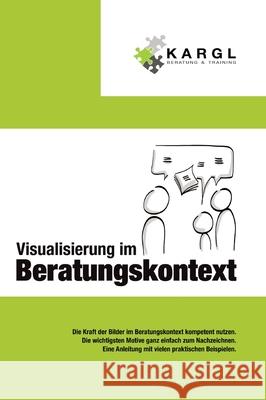 Visualisierung im Beratungskontext Kargl, Erwin 9783347674776 tredition