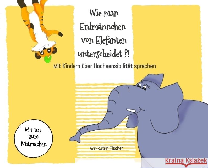 Wie man Erdmännchen von Elefanten unterscheidet ?! Fischer, Ann-Katrin 9783347680098