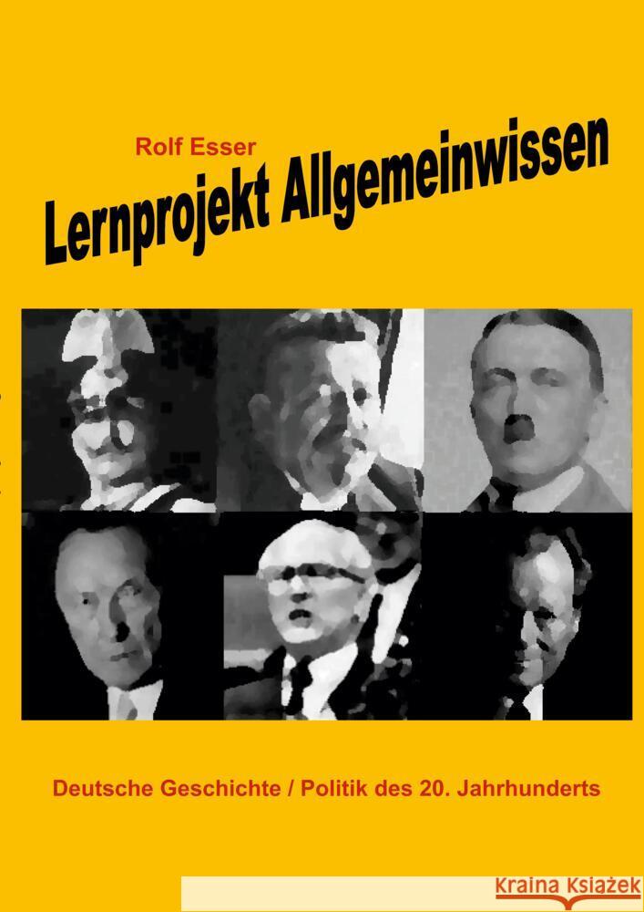 Lernprojekt Allgemeinwissen: Deutsche Geschichte / Politik des 20. Jahrhunderts Rolf Esser 9783347680531 Tredition Gmbh