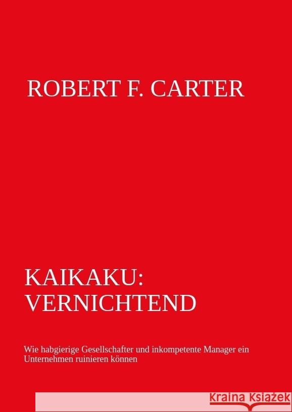 Kaikaku: vernichtend Carter, Robert F. 9783347682597