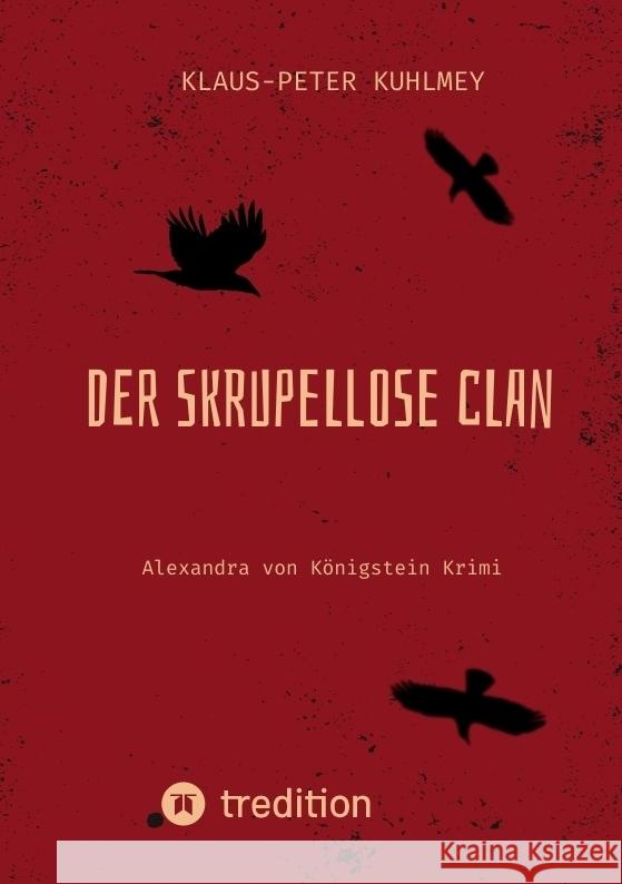 Der skrupellose Clan Kuhlmey, Klaus-Peter 9783347683228