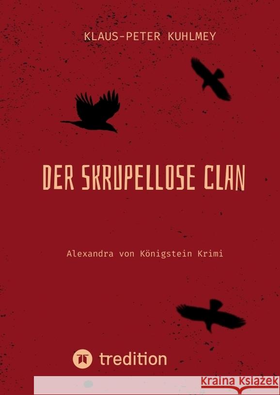 Der skrupellose Clan Kuhlmey, Klaus-Peter 9783347683235