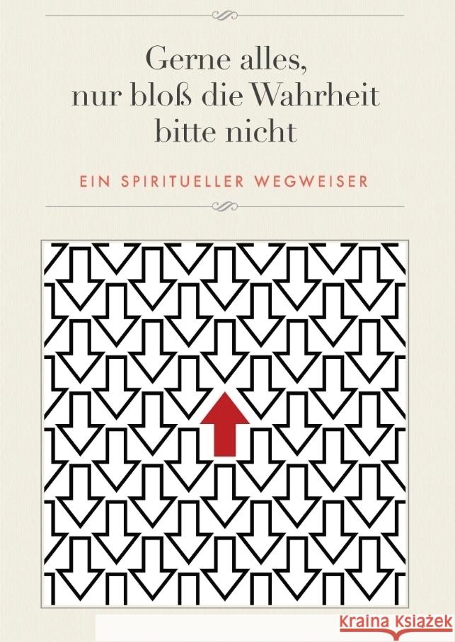 Gerne alles, nur bloß die Wahrheit bitte nicht Tropea, Eduard 9783347686724