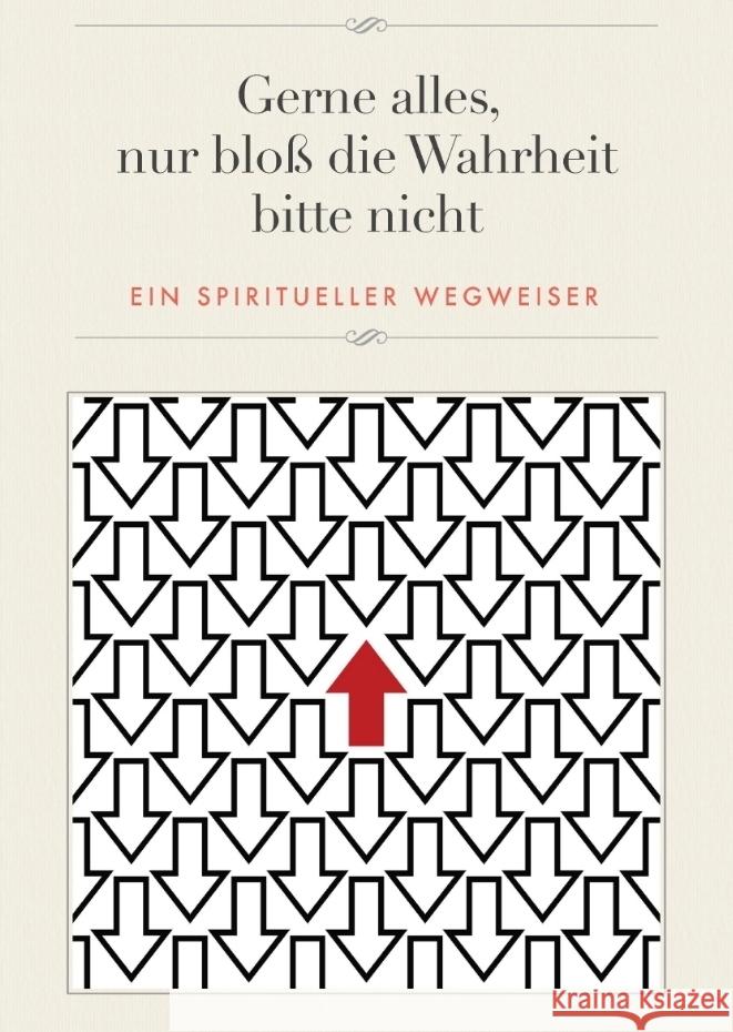 Gerne alles, nur bloß die Wahrheit bitte nicht Tropea, Eduard 9783347686762