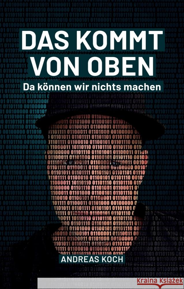 Das kommt von oben, da können wir nichts machen! Koch, Andreas 9783347690301