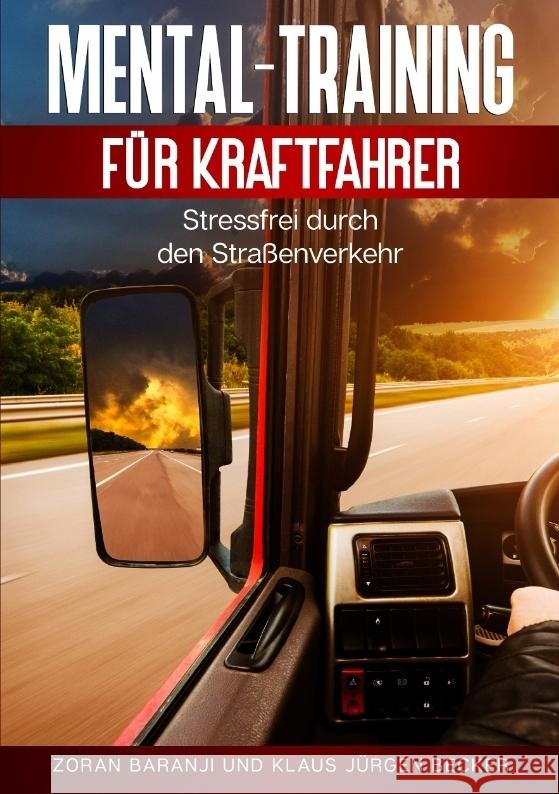 Mental - Training für Kraftfahrer Baranji, Zoran, Becker, Klaus Jürgen 9783347691636