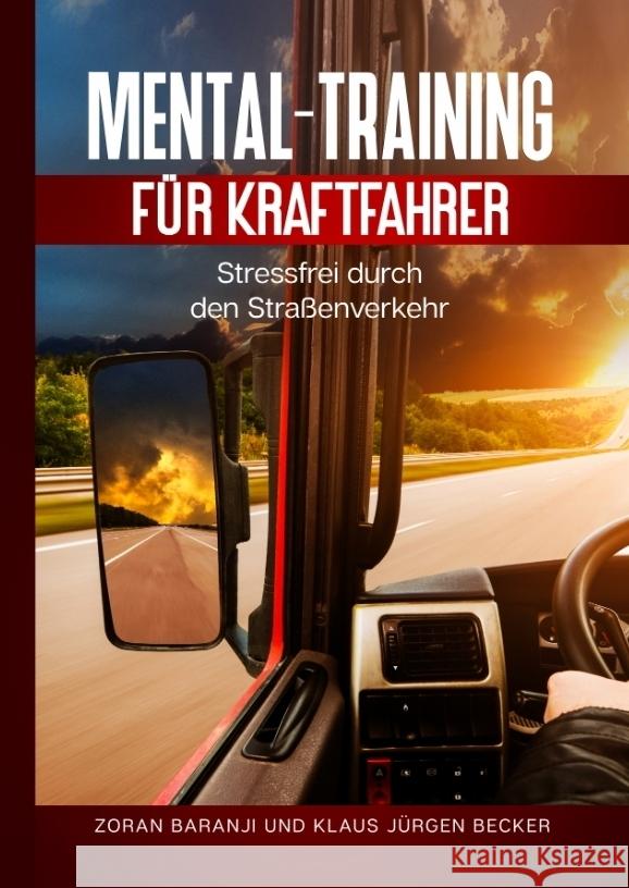 Mental - Training für Kraftfahrer Baranji, Zoran, Becker, Klaus Jürgen 9783347691643