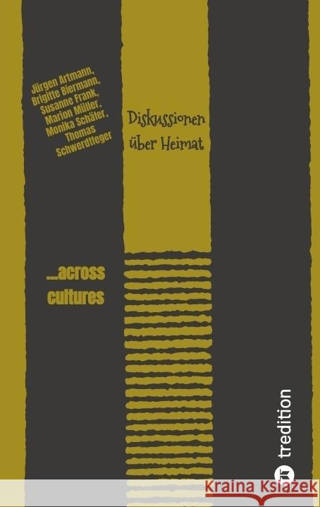 Diskussionen über Heimat Artmann, Jürgen, Biermann, Brigitte, Frank, Susanne 9783347696686 tredition