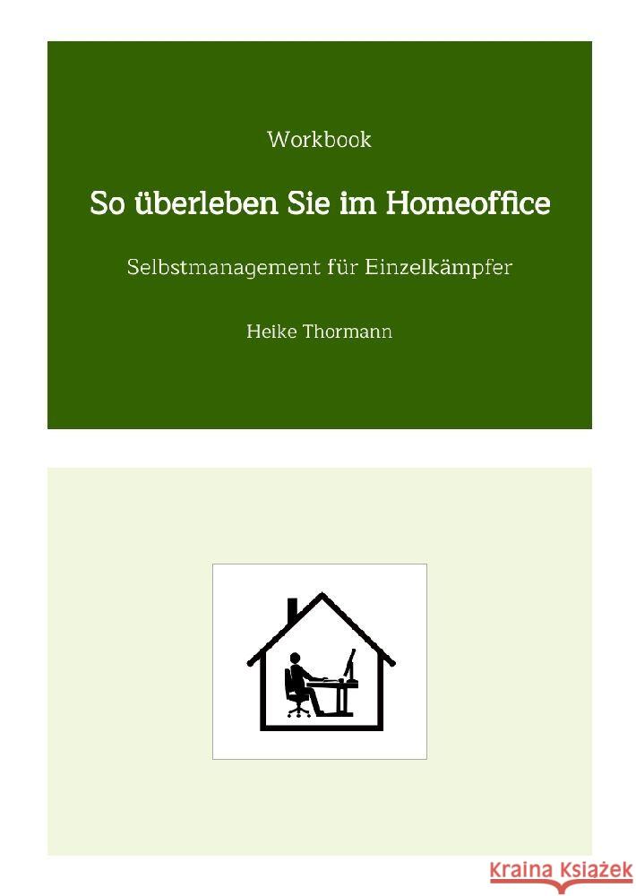 Workbook: So überleben Sie im Homeoffice Thormann, Heike 9783347700062