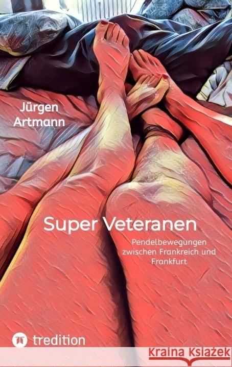 Super Veteranen Artmann, Jürgen 9783347701311 tredition