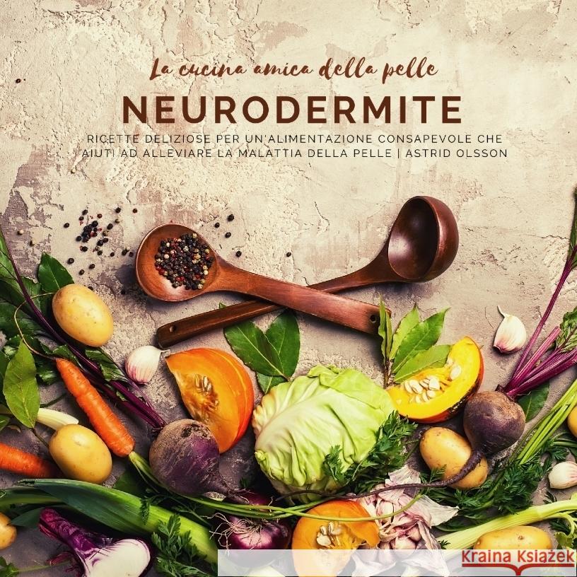 La cucina amica della pelle - Neurodermite Olsson, Astrid 9783347701472 BuchHörnchen-Verlag