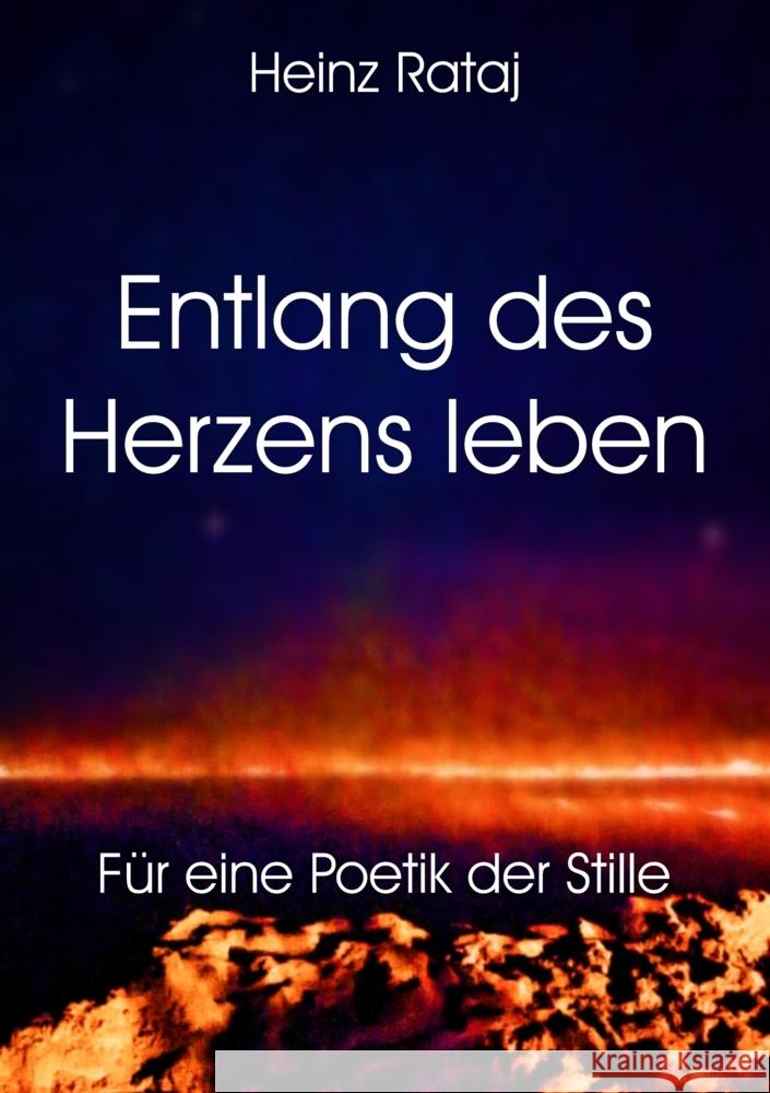 Entlang des Herzens leben Rataj, Heinz 9783347705234