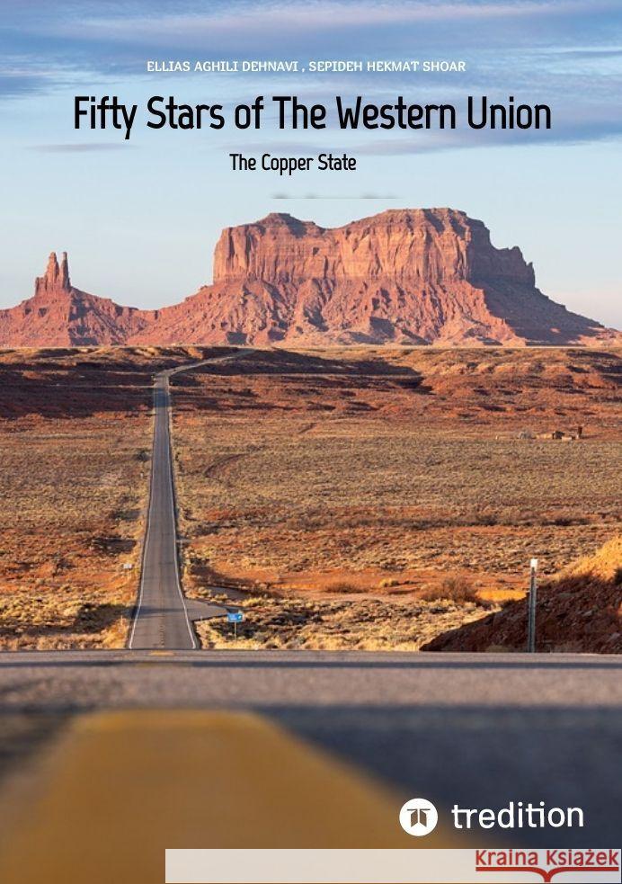 Fifty Stars of The Western Union: The Copper State Ellias Aghil Sepideh Hekma 9783347706392 Tredition Gmbh