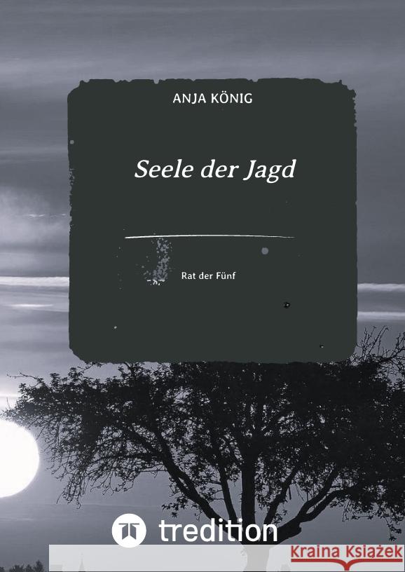 Seele der Jagd König, Anja 9783347710139 tredition