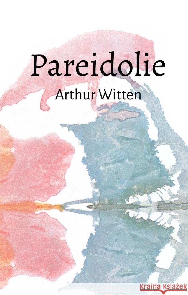 Pareidolie Witten, Arthur 9783347710290