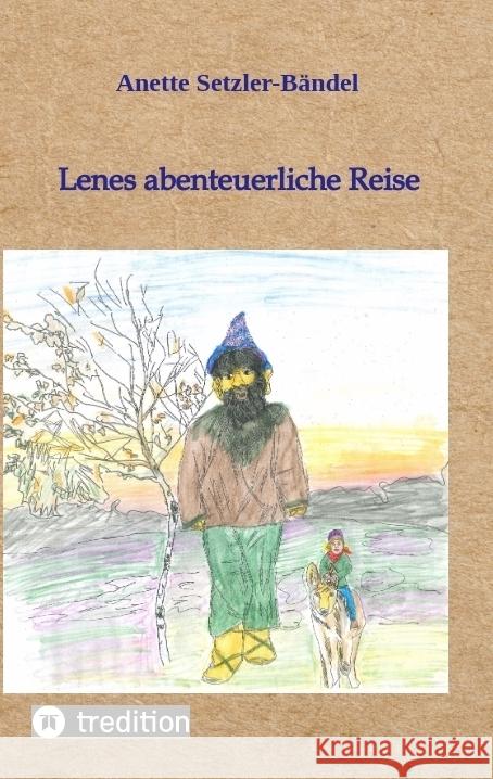 Lenes abenteuerliche Reise Setzler-Bändel, Anette 9783347715042