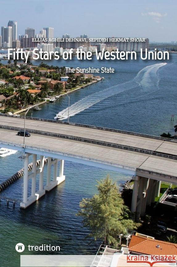 Fifty Stars of the Western Union: The Sunshine State Ellias Aghil Sepideh Hekma 9783347715226 Tredition Gmbh