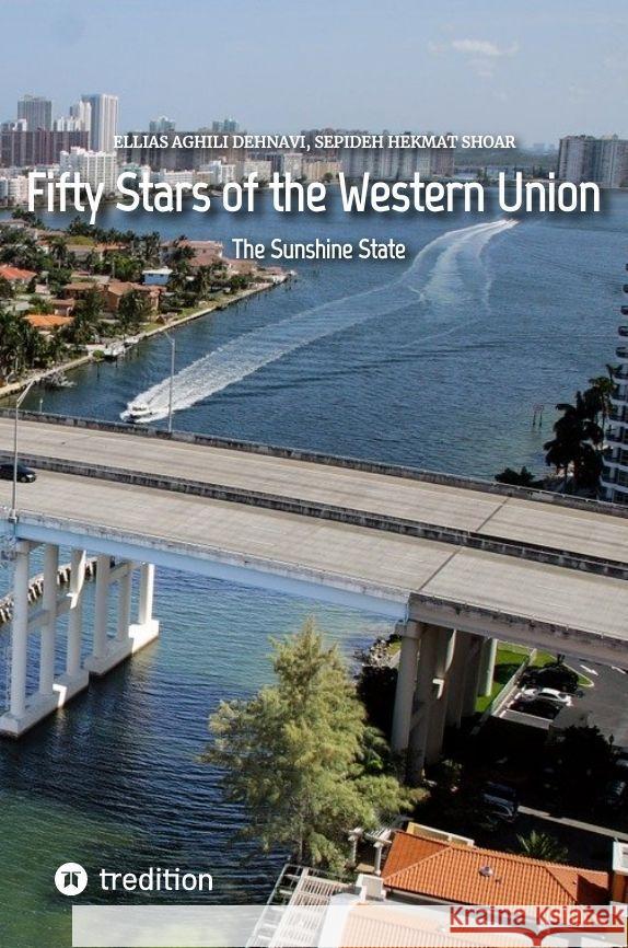 Fifty Stars of the Western Union: The Sunshine State Ellias Aghil Sepideh Hekma 9783347715387 Tredition Gmbh