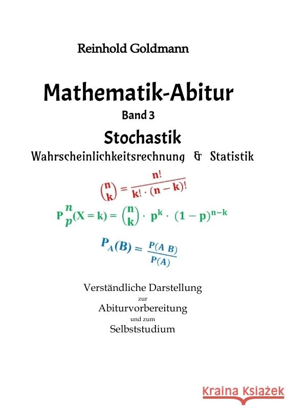 Mathematik-Abitur Band 3: Stochastik - Wahrscheinlichkeitsrechnung & Statistik Reinhold Goldmann 9783347718364 Tredition Gmbh