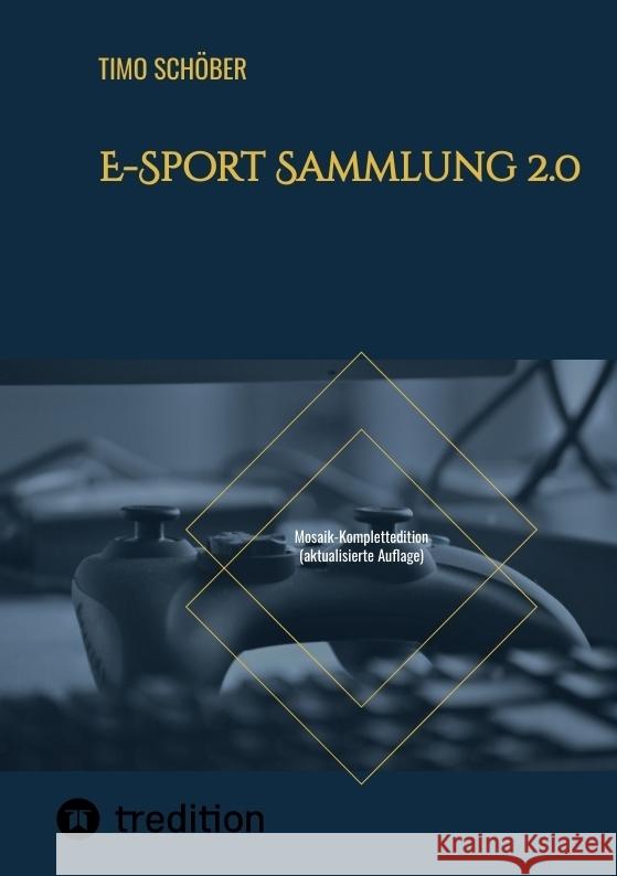 E-Sport Sammlung 2.0 Schöber, Timo 9783347722385