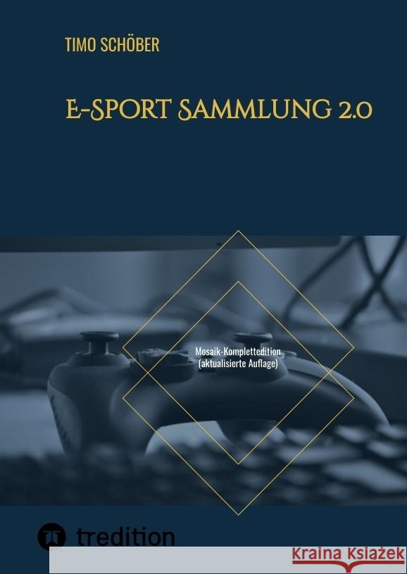 E-Sport Sammlung 2.0 Schöber, Timo 9783347722408