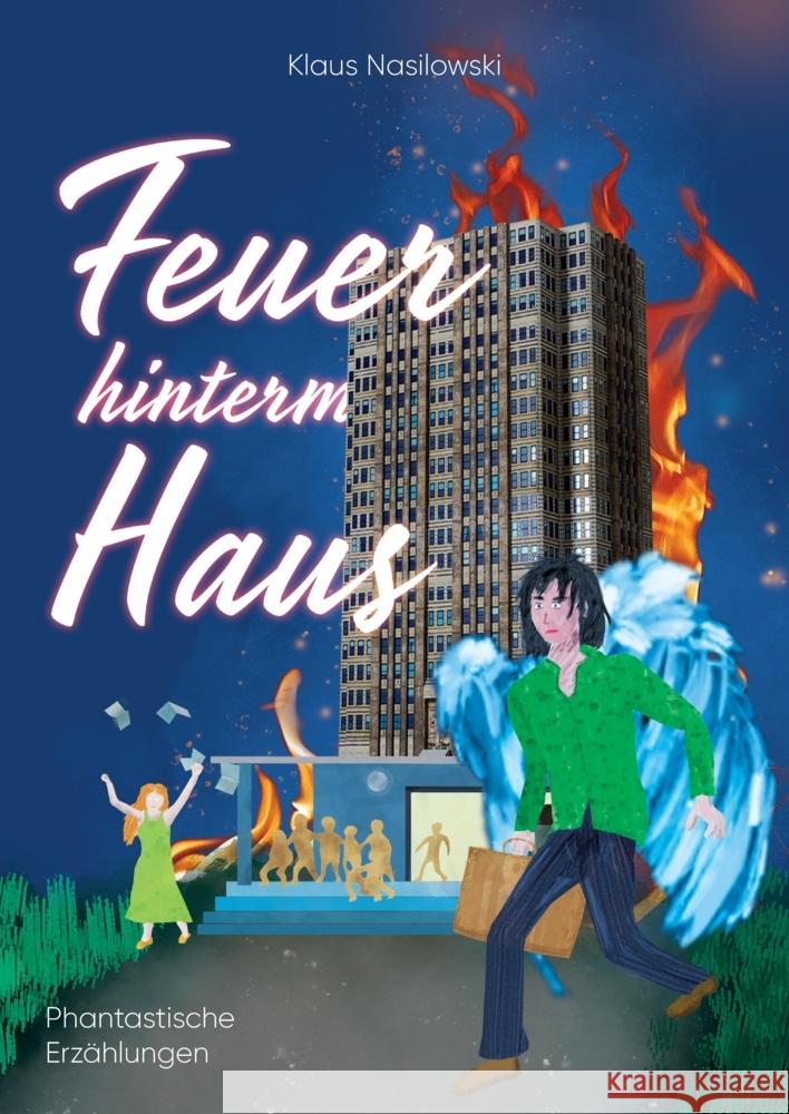 Feuer hinterm Haus Nasilowski, Klaus 9783347722675 tredition
