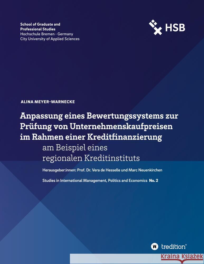 Anpassung eines Bewertungssystems zur Prüfung von Unternehmenskaufpreisen im Rahmen einer Kreditfinanzierung Meyer-Warnecke, Alina 9783347723429