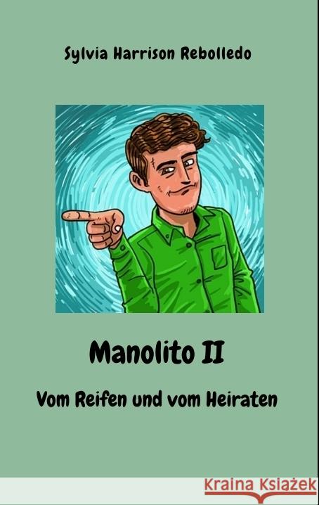 Manolito II - Vom Reifen und vom Heiraten Harrison Rebolledo, Sylvia 9783347727588