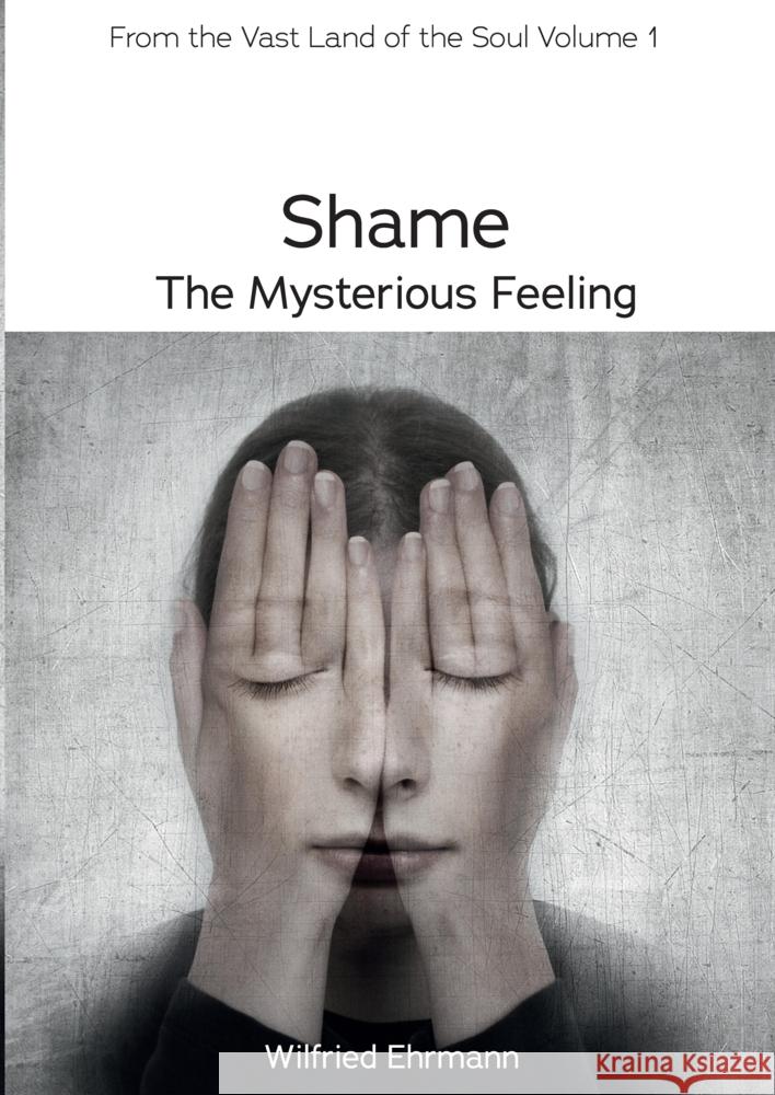 Shame - the Mysterious Feeling Ehrmann, Wilfried 9783347729001