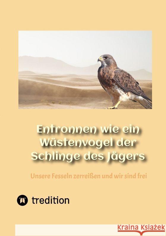 Entronnen wie ein Wüstenvogel der Schlinge des Jägers Thiel, Stefan 9783347732131