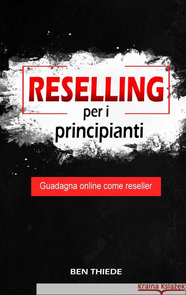 Reselling per i principianti Thiede, Ben 9783347735088