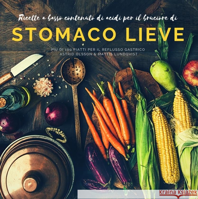 Ricette a basso contenuto di acidi per il bruciore di stomaco lieve Lundqvist, Mattis, Olsson, Astrid 9783347735903 BuchHörnchen-Verlag