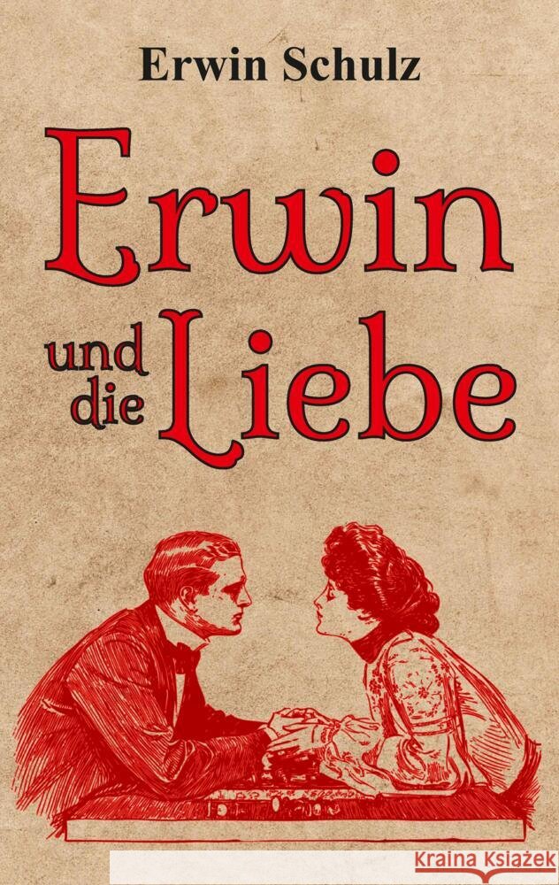 Erwin und die Liebe Schulz, Erwin 9783347736948