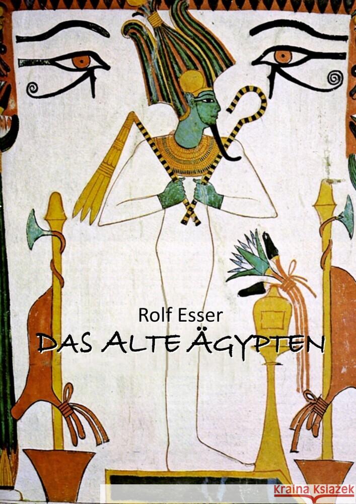 DAS ALTE ÄGYPTEN Esser, Rolf 9783347738072