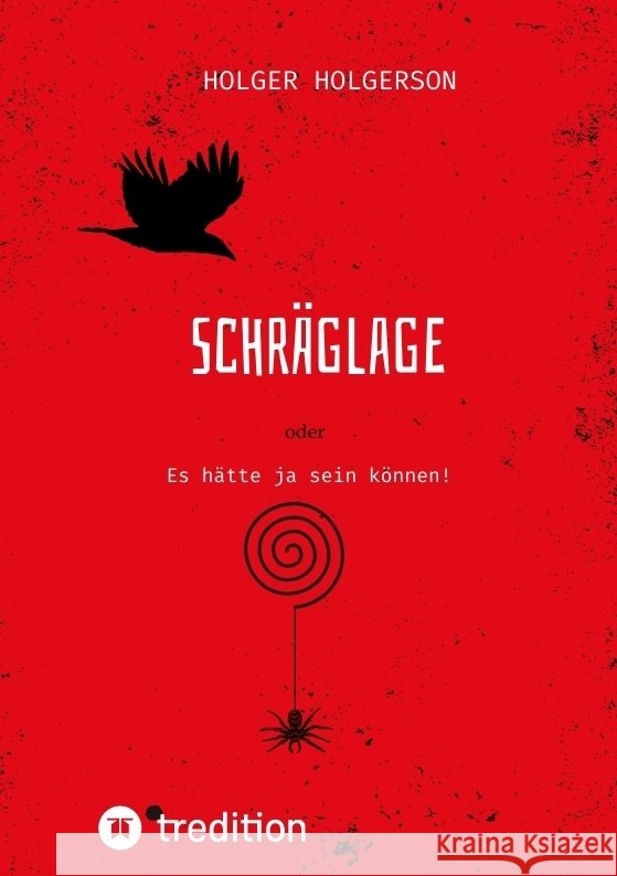 Schr?glage: Es h?tte ja sein k?nnen! Holger Holgerson 9783347738249