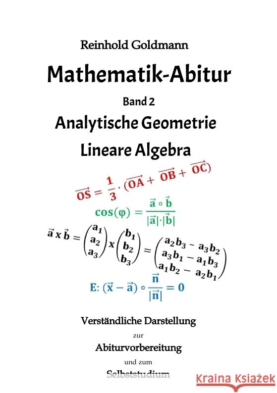 Mathematik-Abitur Band 2: Analytische Geometrie - Lineare Algebra Reinhold Goldmann 9783347739475 Tredition Gmbh