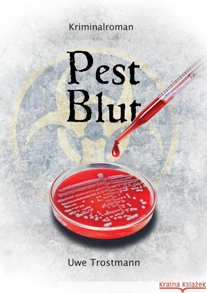 Pest Blut Trostmann, Uwe 9783347747234 tredition
