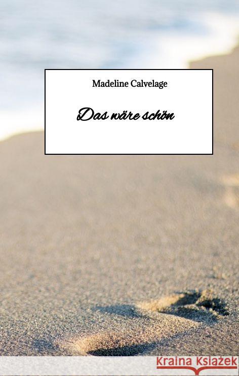 Das wäre schön Calvelage, Madeline 9783347749832