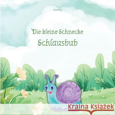Die kleine Schnecke Schlausbub Essinor 9783347752092 Essinor - Bucher
