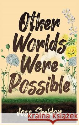 Other Worlds Were Possible Joss Sheldon 9783347753693 Rebel Books