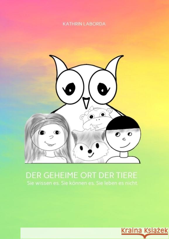 DER GEHEIME ORT DER TIERE Laborda, Kathrin 9783347755741 tredition