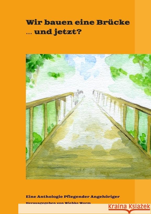 Wir bauen eine Brücke ... und jetzt? Worm, Wiebke, Kusterer, Thomas, Sarton, Jean-Jacques 9783347758971