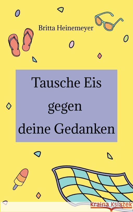 Tausche Eis gegen deine Gedanken Heinemeyer, Britta 9783347763876