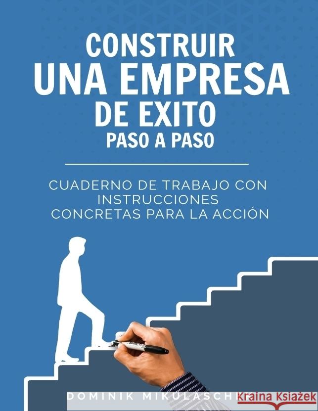Construir una empresa de éxito paso a paso Mikulaschek, Dominik 9783347764668 tredition
