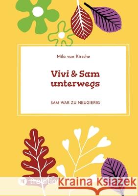 Vivi & Sam unterwegs: Sam war zu neugierig Mila Va 9783347765122 Tredition Gmbh