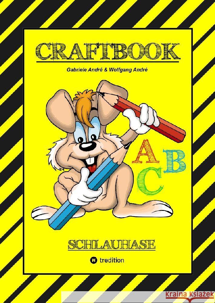 CRAFTBOOK - LESEN LERNEN - MALBUCH - BASTELBUCH - SPIELEBUCH - MOTIVATIONSÜBUNGEN - KREATIVES ZEICHNEN André, Gabriele, André, Wolfgang 9783347765306 tredition