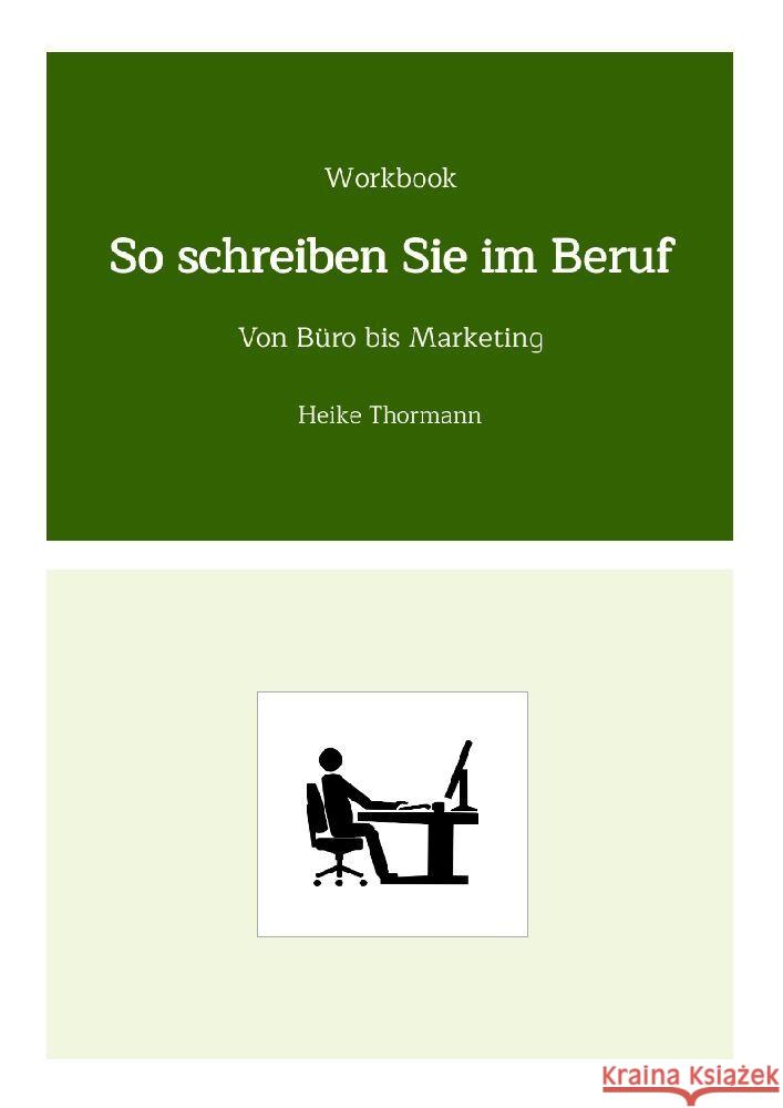 Workbook: So schreiben Sie im Beruf Thormann, Heike 9783347766945